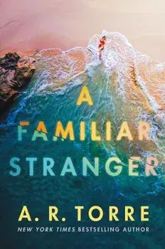A Familiar Stranger, Paperback/A. R. Torre