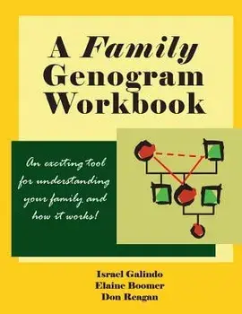 A Family Genogram Workbook: An Exciting Tool for Understanding Your Family and How It Works!, Paperback/Israel Galindo