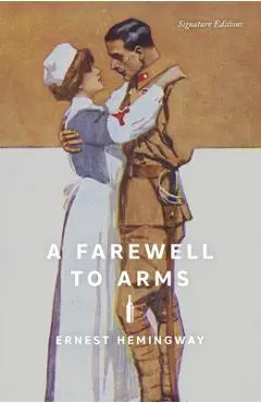 A Farewell to Arms - Ernest Hemingway