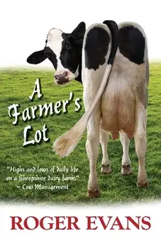 A Farmer's Lot, Paperback/Roger Evans