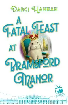 A Fatal Feast at Bramsford Manor - Darci Hannah