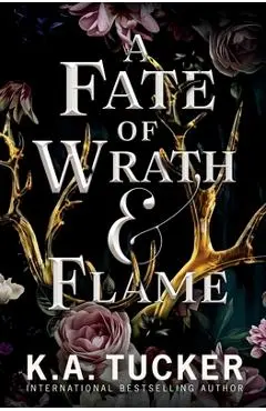 A Fate of Wrath and Flame - K. A. Tucker
