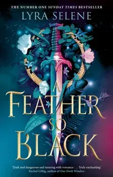 A Feather So Black. THE NUMBER ONE SUNDAY TIMES BESTSELLER, Paperback/Lyra Selene