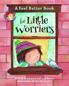 A Feel Better Book for Little Worriers, Hardcover/Holly Brochmann