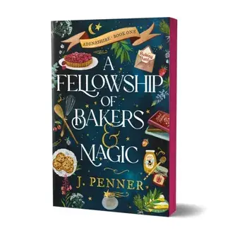 A Fellowship of Bakers & Magic. A Charming Cosy Fantasy Bake-Off, Paperback/J. Penner