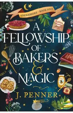 A Fellowship of Bakers & Magic (Standard Edition) - J. Penner
