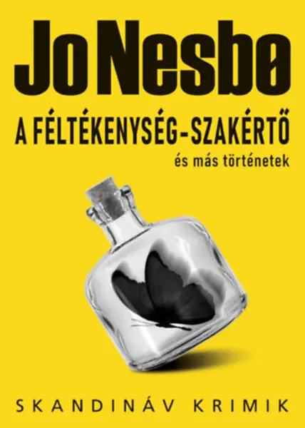 A feltekenyseg-szakerto es mas tortenetek | Jo Nesbo