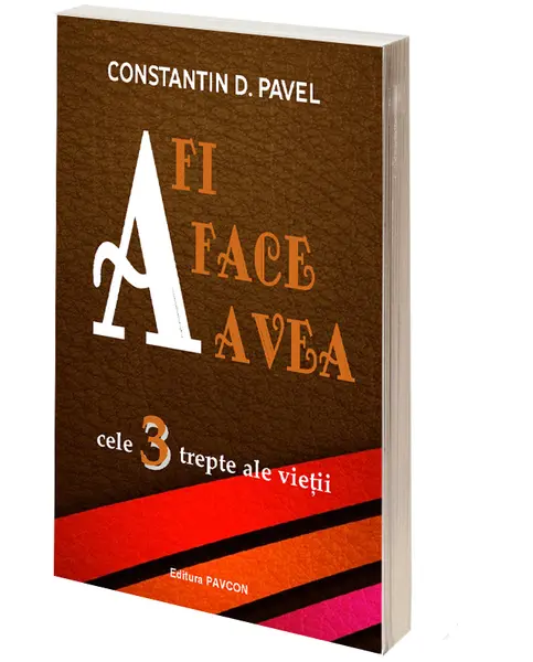 A fi, a face, a avea | Constantin D. Pavel