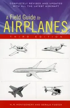 A Field Guide to Airplanes, Third Edition, Paperback/Gerald L. Foster