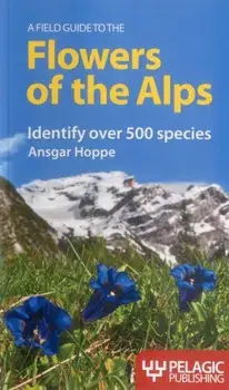 A Field Guide to the Flowers of the Alps, Paperback/Ansgar Hoppe