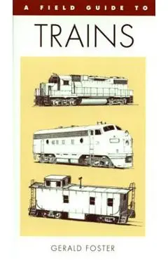A Field Guide to Trains of North America - Gerald Foster