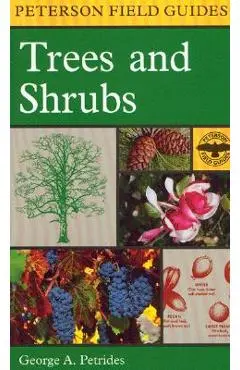A Field Guide to Trees and Shrubs: Northeastern and North-Central United States and Southeastern and South-Central Canada - George A. Petrides
