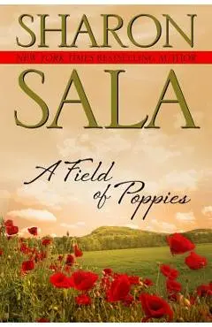A Field Of Poppies - Sharon Sala