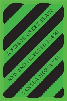 A Fierce Green Place. New and Selected Poems, Paperback/Pamela Mordecai