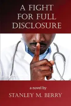 A Fight for Full Disclosure, Paperback/Stanley Berry