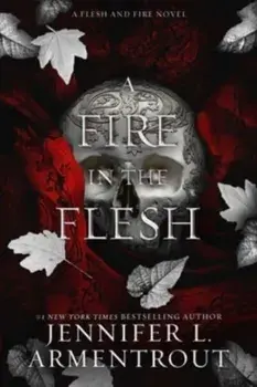 A Fire in the Flesh. A Flesh and Fire Novel, Hardback/Jennifer L. Armentrout