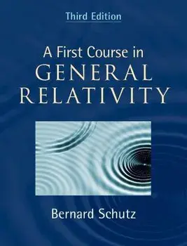 A First Course in General Relativity. 3 Revised edition, Hardback/Bernard (Cardiff University) Schutz