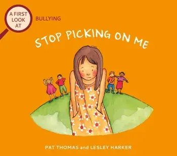 A First Look At: Bullying: Stop Picking On Me, Paperback/Pat Thomas