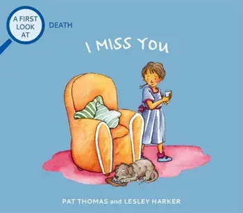 A First Look At: Death: I Miss You, Paperback/Pat Thomas