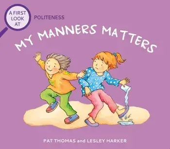 A First Look At: Politeness: My Manners Matter, Paperback/Pat Thomas