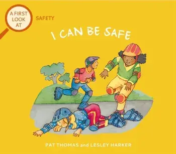 A First Look At: Safety: I Can Be Safe, Paperback/Pat Thomas