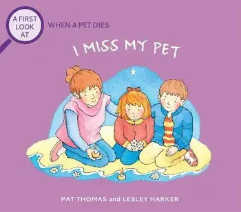 A First Look At: The Death of a Pet: I Miss My Pet, Paperback/Pat Thomas