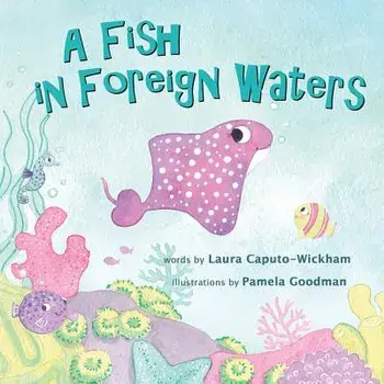 A Fish in Foreign Waters: A Book for Bilingual Children, Paperback/Laura Caputo-Wickham