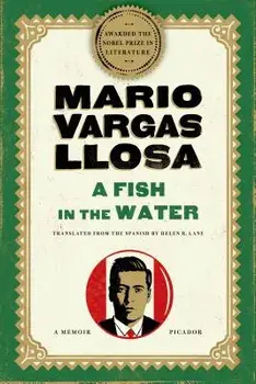 A Fish in the Water: A Memoir/Mario Vargas Llosa