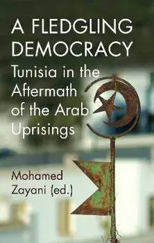 A Fledgling Democracy. Tunisia in the Aftermath of the Arab Uprisings, Paperback/***