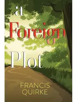 A Foreign Plot, Paperback/Francis Quirke