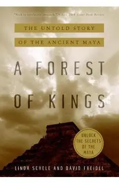 A Forest of Kings - David Freidel