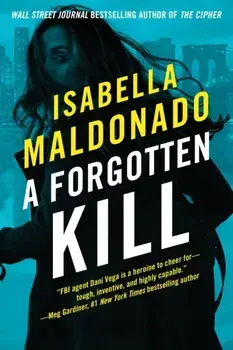 A Forgotten Kill, Paperback/Isabella Maldonado