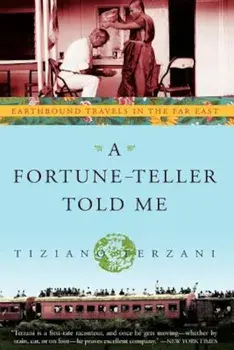 A Fortune-Teller Told Me: Earthbound Travels in the Far East, Paperback/Tiziano Terzani