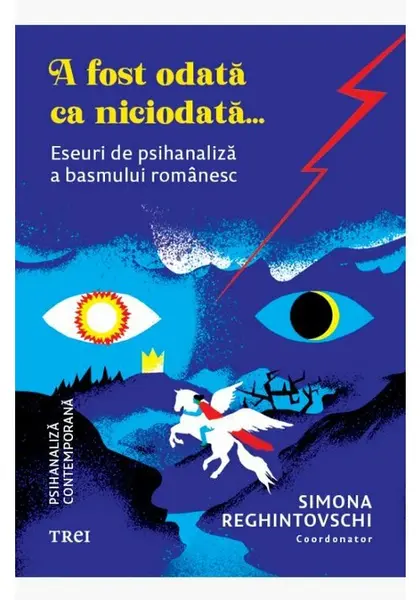 A fost odata ca niciodata. Eseuri de psihanaliza a basmului romanesc