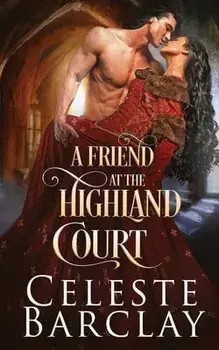 A Friend at the Highland Court, Paperback/Celeste Barclay