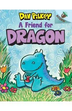 A Friend for Dragon: An Acorn Book (Dragon #1), Volume 1: An Acorn Book - Dav Pilkey