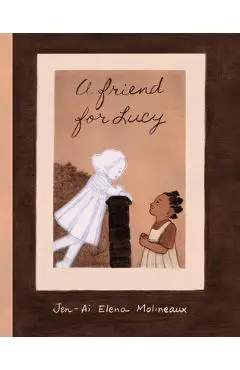A Friend for Lucy - Jen-ai Elena Molineaux