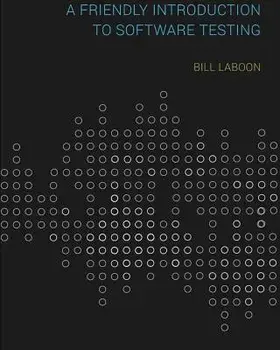 A Friendly Introduction to Software Testing, Paperback/Bill Laboon