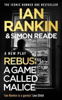 A Game Called Malice. A Rebus Play, Hardback/Simon Reade