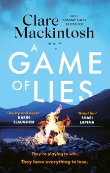 A Game of Lies. a twisty, gripping thriller about the dark side of reality TV, Paperback/Clare Mackintosh