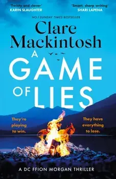 A Game of Lies. The new thriller from the No.1 bestseller, Hardback/Clare Mackintosh