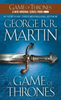 A Game of Thrones: A Song of Ice and Fire: Book One, Paperback/George R. R. Martin
