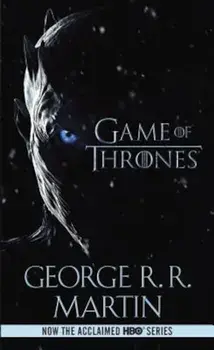 A Game of Thrones (HBO Tie-In Edition): A Song of Ice and Fire: Book One, Paperback/George R. R. Martin