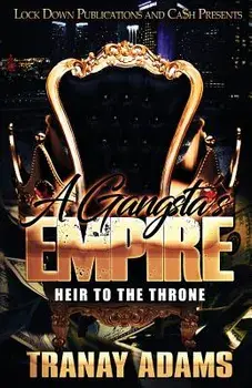 A Gangsta's Empire: Heir to the Throne, Paperback/Tranay Adams