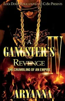 A Gangster's Revenge 4: The Crumbling of an Empire, Paperback/Aryanna