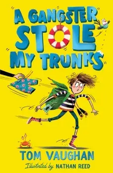A Gangster Stole My Trunks, Paperback/Tom Vaughan