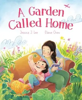 A Garden Called Home, Hardback/Elaine Chen