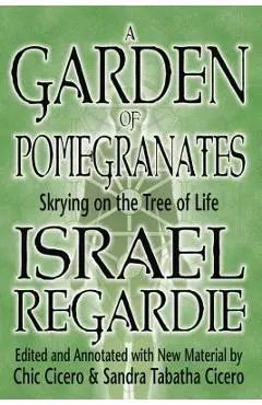 A Garden of Pomegranates: Skrying on the Tree of Life - Israel Regardie