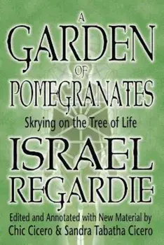 A Garden of Pomegranates: Skrying on the Tree of Life, Paperback/Israel Regardie
