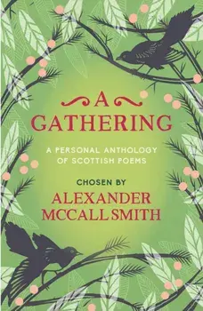 A Gathering: A Personal Anthology of Scottish Poems, Paperback/Alexander McCall Smith